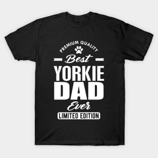 Yorkie dog dad - Best Yorkie Dad Ever w T-Shirt